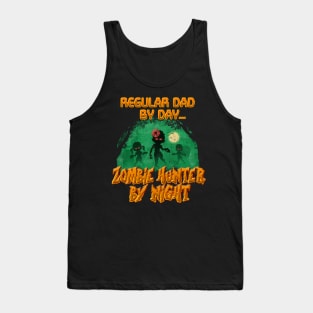 Regular Dad by Day. Zombie Hunter By Night Tank Top